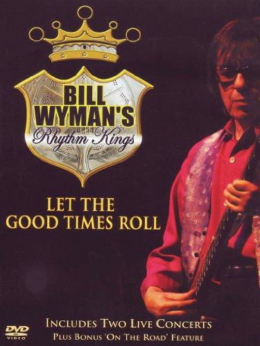 Bill Wyman's Rhythm Kings - Let the Good Times Roll (NTSC)