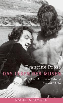 Das Leben der Musen: Von Lou Andreas-Salomé bis Yoko Ono