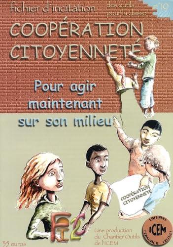 Fichier d'incitation coopération citoyenneté : pour agir maintenant sur son milieu