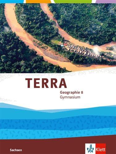 TERRA Geographie 8. Ausgabe Sachsen Gymnasium: Schulbuch Klasse 8 (TERRA Geographie. Ausgabe für Sachsen Gymnasium ab 2019)