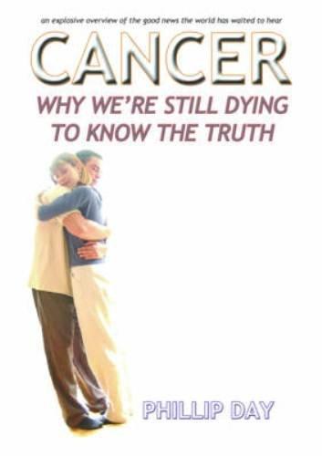 Cancer Why Were Still Dying To Know: Why We're Still Dying to Know the Truth