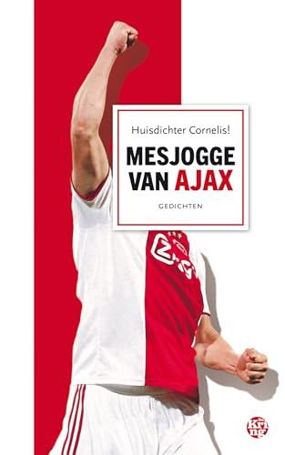 Mesjogge van Ajax: gedichten