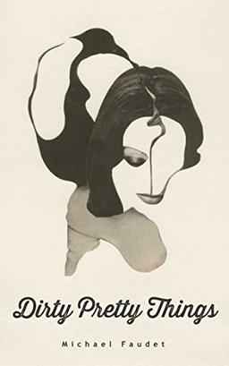 Dirty Pretty Things (Michael Faudet)