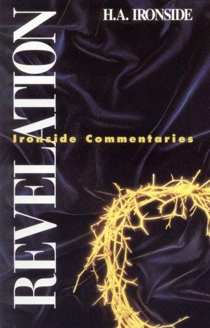 Revelation: What Does the Future Hold? (The Ironside Commentaries)