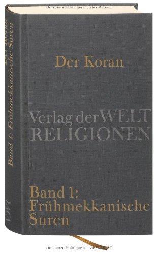 Der Koran: Bd. 1: Frühmekkanische Suren. Poetische Prophetie Handkommentar mit Übersetzung von Angelika Neuwirth.: Handkommentar mit Übersetzung von ... 1: Poetische Prophetie. Frühmekkanische Suren