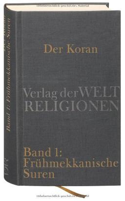 Der Koran: Bd. 1: Frühmekkanische Suren. Poetische Prophetie Handkommentar mit Übersetzung von Angelika Neuwirth.: Handkommentar mit Übersetzung von ... 1: Poetische Prophetie. Frühmekkanische Suren