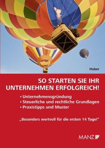 So starten Sie ihr Unternehmen erfolgreich! (f. Österreich)