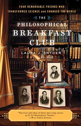 The Philosophical Breakfast Club: Four Remarkable Friends Who Transformed Science and Changed the World