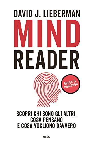 Mindreader. Scopri chi sono gli altri, cosa pensano e cosa vogliono davvero (Varia TRE60)