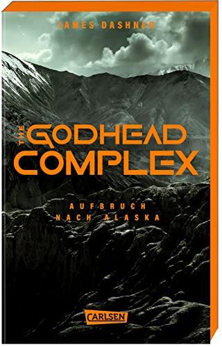 The Godhead Complex - Aufbruch nach Alaska (The Maze Cutter 2): Der 2. Teil des Spin-Off zur nervenzerfetzenden MAZE-RUNNER-Serie - in der ersten Auflage mit Farbschnitt!