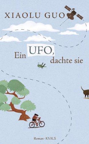 Ein Ufo, dachte sie: Roman