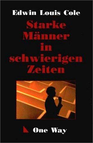 Starke Männer in schwierigen Zeiten