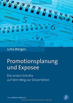 Promotionsplanung und Exposee: Die ersten Schritte auf dem Weg zur Dissertation