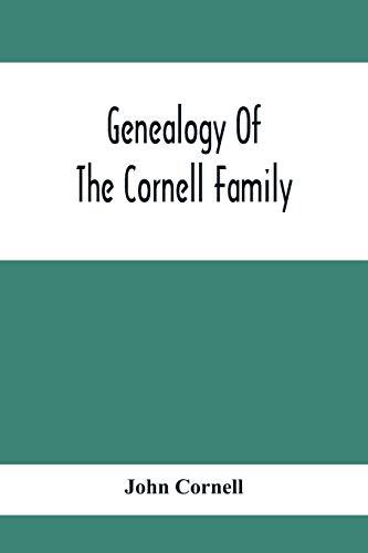 Genealogy Of The Cornell Family: Being An Account Of The Descendants Of Thomas Cornell