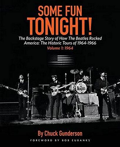 Gunderson, C: Some Fun Tonight!: The Backstage Story of How: The Historic Tours of 1964-1966, 1964 (Some Fun Tonight!: The Backstage Story of How the Beatles Rocked America)