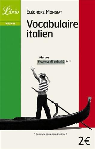 Vocabulaire italien : 25 thèmes, plus de 6.000 mots, tout le vocabulaire usuel, les particularismes linguistiques