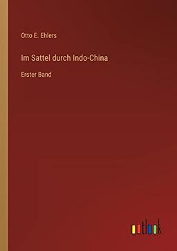 Im Sattel durch Indo-China: Erster Band