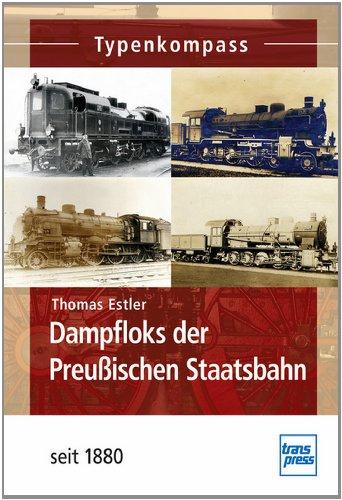 Dampfloks der Preußischen Staatsbahn: seit 1880 (Typenkompass)