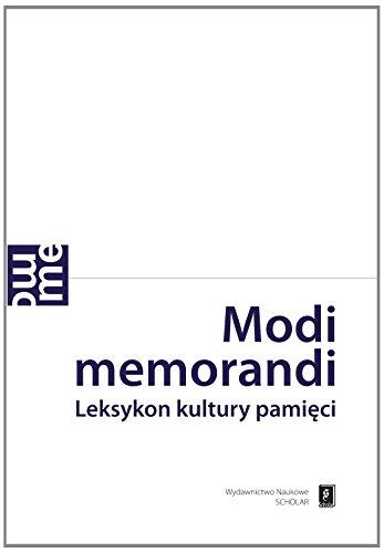 Modi memorandi: Leksykon kultury pamięci