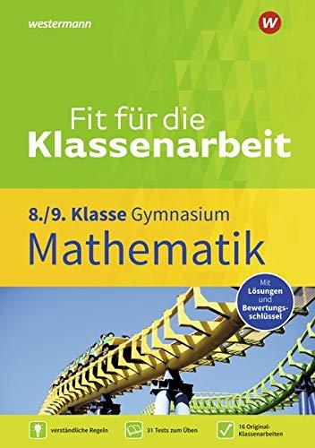 Fit für die Klassenarbeit - Gymnasium: Mathematik 8 / 9