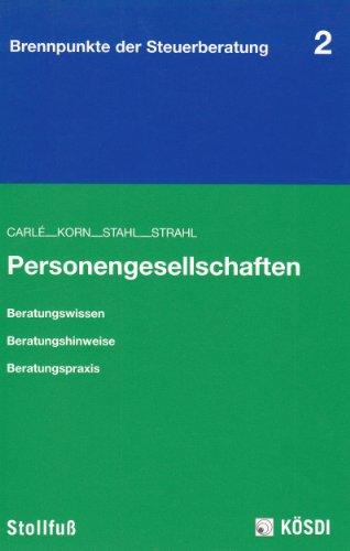 Personengesellschaften: Beratungswissen - Beratungshinweise - Beratungspraxis