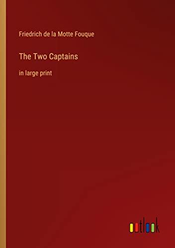 The Two Captains: in large print