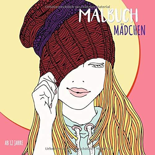 Malbuch Mädchen ab 12 Jahre: Zen-inspiriertes Beschäftigungsbuch für kreative Entfaltung. Tolles Geschenk für Mädchen (Ausmal- und Mitmachbücher für Mädchen, Band 2)