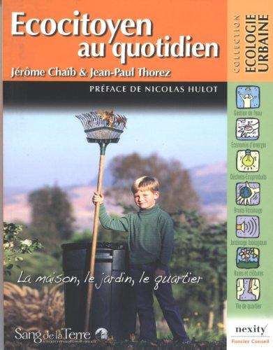 Ecocitoyen au quotidien : la maison, le jardin, le quartier