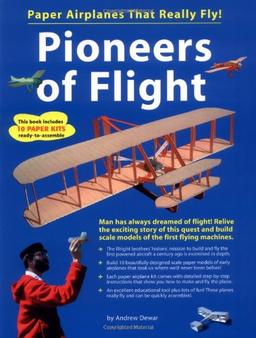 Pioneers of Flight: Paper Airplanes That Really Fly! (Paper Airplanes/Really Fly)