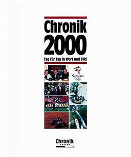 Chronik, Chronik 2000 (Chronik / Bibliothek des 21. Jahrhunderts. Tag für Tag in Wort und Bild)