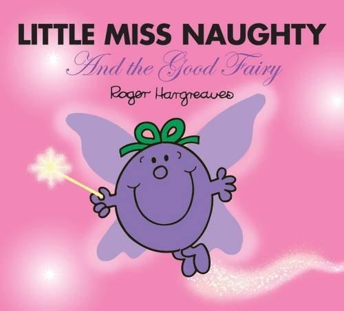 Little Miss Naughty and the Good Fairy (Mr. Men & Little Miss Magic)