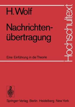 Nachrichtenübertragung: Eine Einführung in die Theorie (Hochschultext)