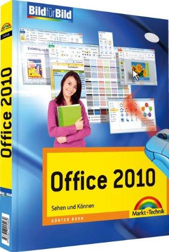 Office 2010 - Mit Bildern lernen: Sehen und Können: Sehen und Können. Bild für Bild