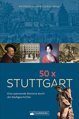 50 x Stuttgart. eine spannende Zeitreise durch die Geschichte. Studierende der Medienwissenschaft durchleuchten die Geschichte der Landeshauptstadt.