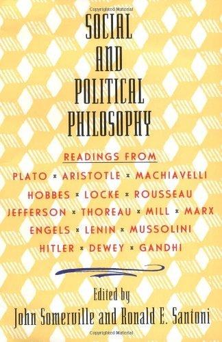 Social and Political Philosophy: Readings From Plato to Gandhi