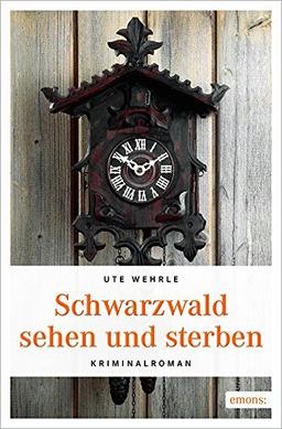 Schwarzwald sehen und sterben