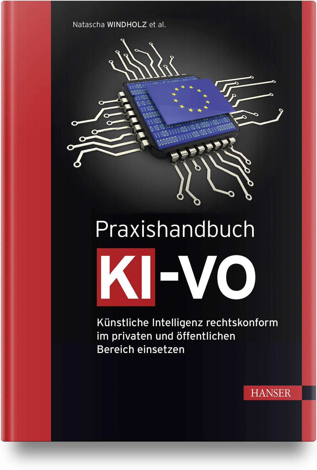 Praxishandbuch KI-VO: Künstliche Intelligenz rechtskonform im privaten und öffentlichen Bereich einsetzen