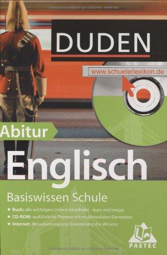 Duden. Basiswissen Schule. Englisch Abitur: Themen und Inhalte aus dem Englischunterricht der Sekundarstufe II und für die Abiturprüfung