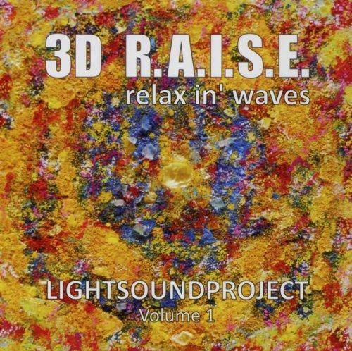 Lightsoundproject Vol. 1: 3D R.A.I.S.E. - Relax in Waves