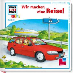 Was ist was mini, Band 18: Wir machen eine Reise!