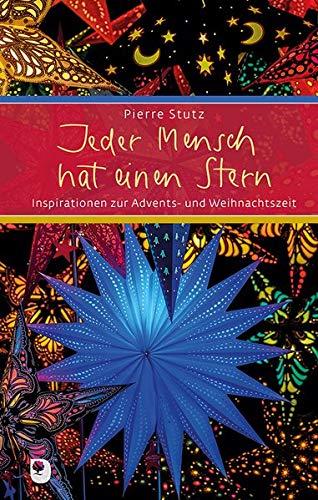 Jeder Mensch hat einen Stern: Inspirationen zur Advents- und Weihnachtszeit (Eschbacher Präsent)