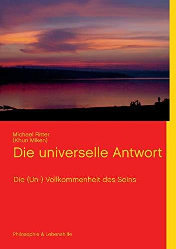 Die universelle Antwort: Die (Un-) Vollkommenheit des Seins