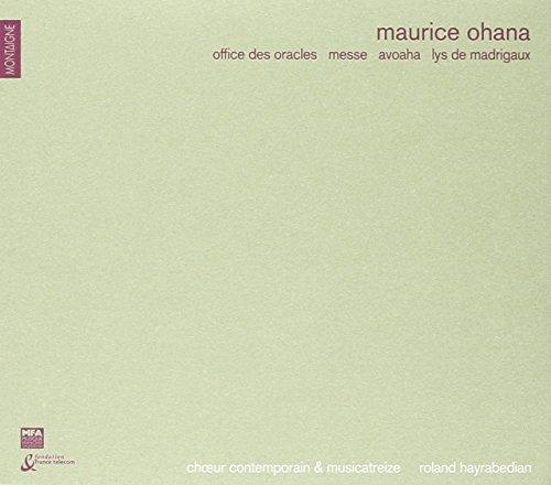 Maurice Ohana: Office des Oracles / Messe / Avoaha