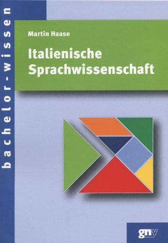 Italienische Sprachwissenschaft: Eine Einführung (bachelor-wissen)