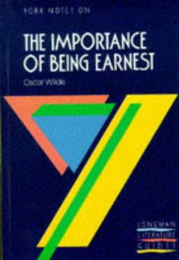 York Notes on Oscar Wilde's "Importance of Being Earnest" (Longman Literature Guides)