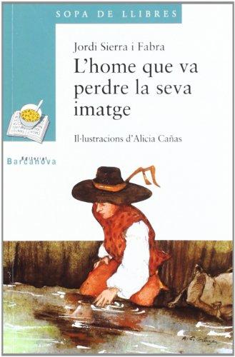 L'home que va perdre la seva imatge (Llibres Infantils I Juvenils - Sopa De Llibres. Sèrie Blava, Band 1456071)