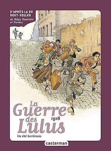 La guerre des Lulus. Vol. 4. La perspective Luigi. Vol. 1. 1916 : un été berlinois