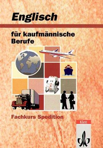 Englisch für kaufmännische Berufe, Fachkurs Spedition, Schülerbuch