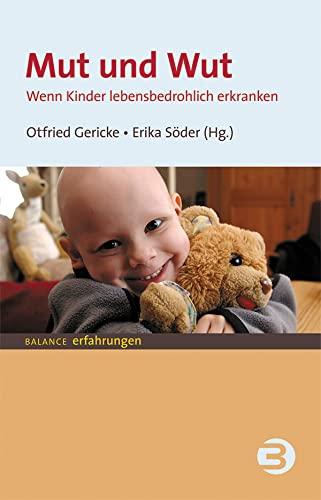 Mut und Wut: Wenn Kinder lebensbedrohlich erkranken (BALANCE Erfahrungen)