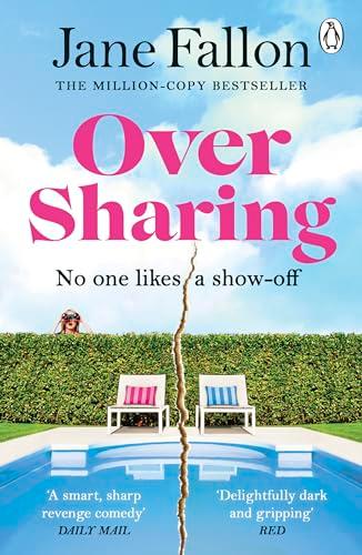 Over Sharing: The hilarious and sharply written new novel from the Sunday Times bestselling author